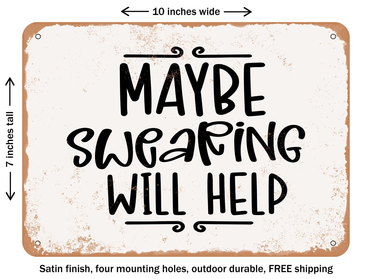 DECORATIVE METAL SIGN - Maybe Swearing Will Help - Vintage Rusty Look